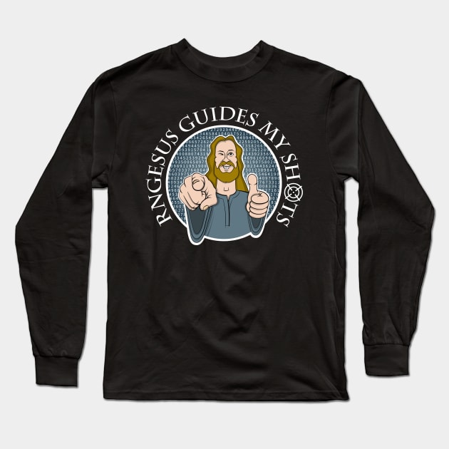 RNGesus guides my shots Long Sleeve T-Shirt by RobiMerch